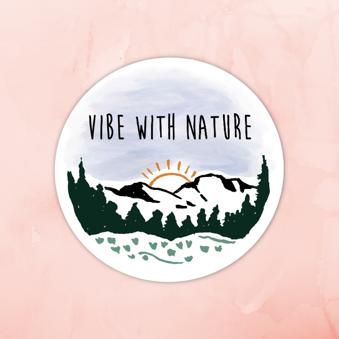 Vibe With Nature” Sticker – Bluemoonsdesignco